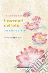 I racconti del loto. Otto storie sulla felicità libro di Norcia Giuseppina