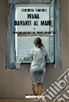 Ivana davanti al mare libro