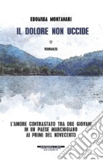 Il dolore non uccide libro