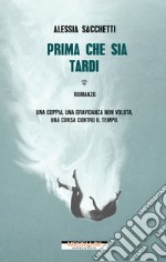 Prima che sia tardi libro