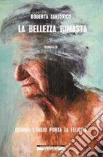 La bellezza rimasta libro