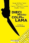 Dieci piccoli colpi di lama libro