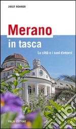 Merano in tasca. La città e i suoi dintorni libro