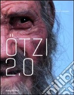 Otzi 2.0. Una mummia tra scienza e mito libro