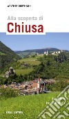 Alla scoperta di Chiusa. La città e i suoi dintorni. Ediz. multilingue libro