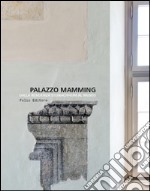 Palazzo Mamming. Dalla residenza Steinachheim al museo libro