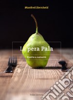 La pera Pala. Ricette e curiosità