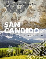 San Candido. Tra storia e curiosità libro