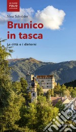 Brunico in tasca. La città e i dintorni