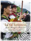 La Val Sarentino, Gente, paesaggio, tradizioni. Ediz. illustrata libro