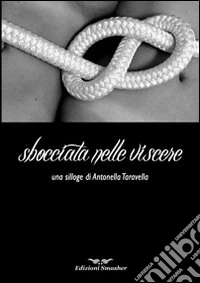 Sbocciata nelle viscere libro