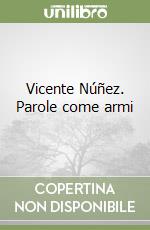 Vicente Núñez. Parole come armi