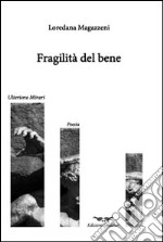 Fragilità del bene