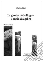 La giostra della lingua il suolo d'algebra libro