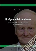 Il signum del moderno. Teoria e critica della modernità nel pensiero di Robert Spaemann