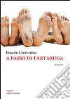 A passo di tartaruga libro di Centorrino Rosario