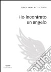 Ho incontrato un angelo libro di Patanè Ferro Sebastiano