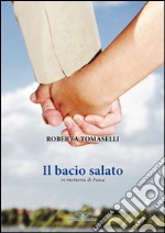 Il bacio salato. In memoria di Fosca libro