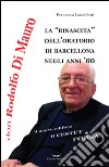 Don Rodolfo Di Mauro. La rinascita dell'oratorio di Barcellona negli anni '60 libro di Lanzellotti Francesco