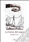 La fucina dei sogni libro di Giunta Giuseppe