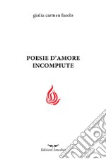 Poesie d'amore incompiute libro