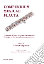 Compendium musicae flauta. Catalogo delle opere per flauto di compositrici-Catalogue of flute music by women composers