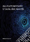 L'isola dei ricordi libro di Fazio Salvatore