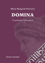 Domina. Un poemetto e altre poesie