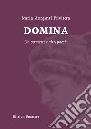 Domina. Un poemetto e altre poesie libro