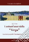 1949-2019. I settant'anni della Verga. La storica scuola di Barcellona Pozzo di Gotto libro di Lanzellotti Francesco