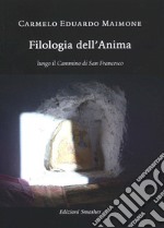 Filologia dell'anima. Lungo il cammino di San Francesco libro