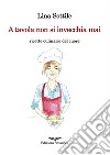 A tavola non si invecchia mai. Ricette culinarie del cuore libro