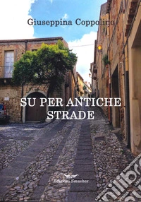 Su per antiche strade