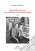 Dalla Sicilia a Ginevra: storia dell'autista della famiglia di Chaplin libro