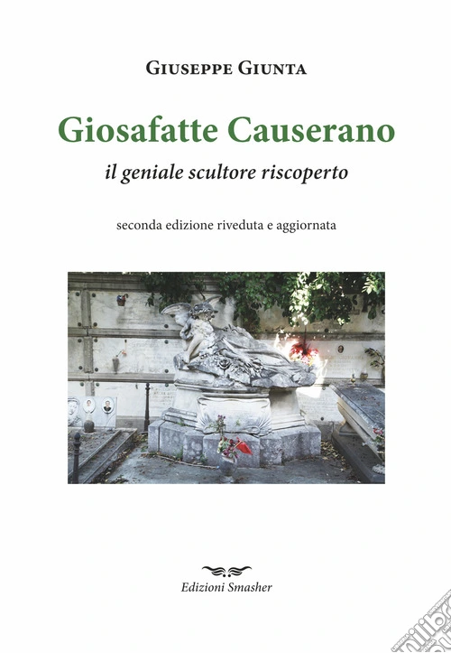 Giosafatte Causerano. Il geniale scultore riscoperto