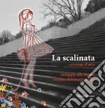 La scalinata catalogo d'arte. Omaggio alle donne vittime di femminicidio libro