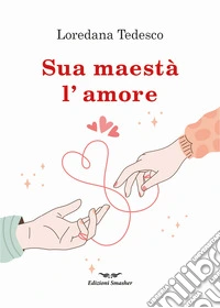 Sua maestà l'amore libro
