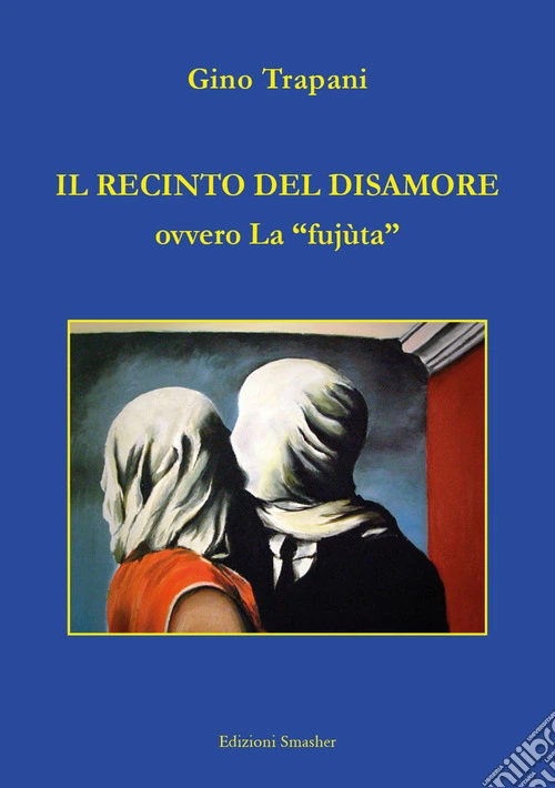 Il recinto del disamore ovvero la �fuj�ta�