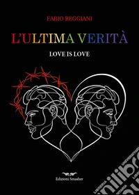 L'ultima verità. Ediz. integrale libro