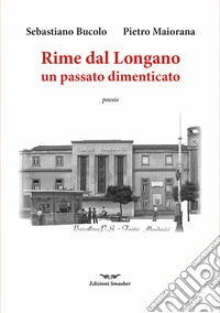 Rime dal Longano. Frammenti di un passato dimenticato. Ediz. speciale libro