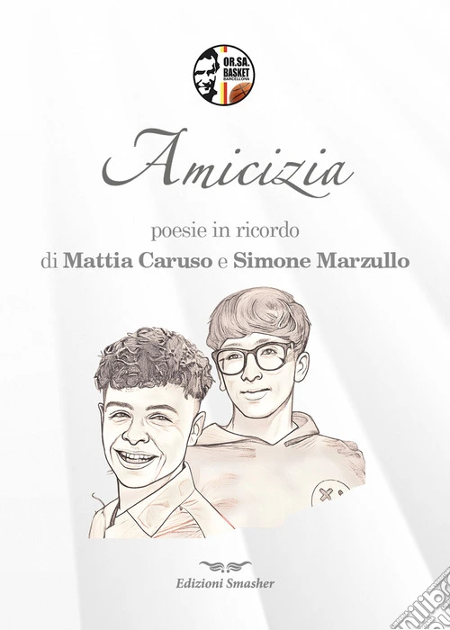 Amicizia. Poesie in ricordo di Mattia Caruso e Simone Marzullo. Ediz. per la scuola