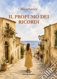 Il profumo dei ricordi. Ediz. integrale libro