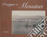 Omaggio a Messina. Ediz. italiana e inglese