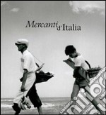 Mercanti d'Italia. Emilia-Romagna. Ediz. illustrata libro