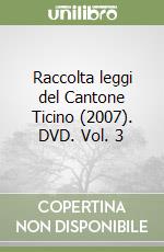 Raccolta leggi del Cantone Ticino (2007). DVD. Vol. 3 libro