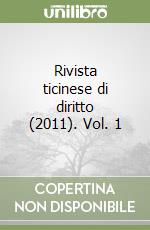 Rivista ticinese di diritto (2011). Vol. 1 libro