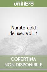 Naruto gold deluxe. Vol. 1 libro