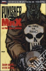 La fine della guerra. Punisher Max. Vol. 4 libro