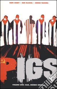 Ciao, mondo crudele. Pigs (1) libro