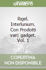 Rigel. Interlunium. Con Prodotti vari: gadget. Vol. 1
